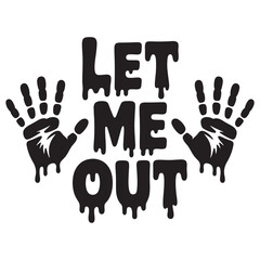Obraz premium Spooky Halloween Graphic with Dripping Letters Spelling Let Me Out and Handprints Conveying a Sense of Imprisonment and Fear
