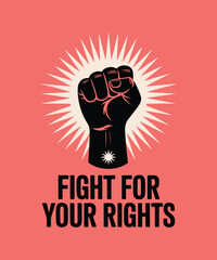 Fist Raised in Protest - Fight for Your Rights