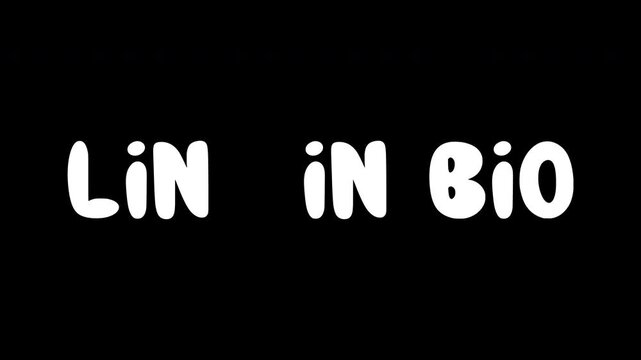 Hand-Drawn Animation of Phrase 'Link In Bio'. Transparent Background. Letter-by-Letter Disappear and Reveal Loop