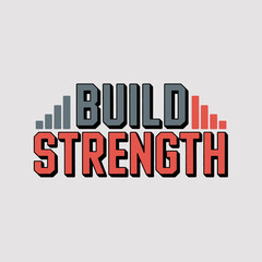 Build strength inspirational text typography bold font fitness motivation gym workout power achievement success dynamic design vector