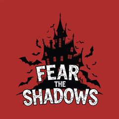 Fear the Shadows – Haunted House & Bats Halloween Design