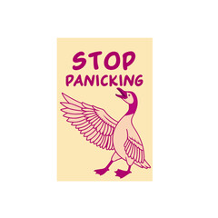 Funny Goose Illustration with "Stop Panicking" Text in Retro Vector Style
