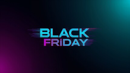 Black Friday Announcement: A vibrant, neon-style illustration, showcasing the words Black Friday with a modern, dynamic flair against a dark, gradient background. 