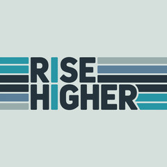 Motivational typography featuring 'rise higher' text and retro stripes symbolizing growth progress and achievement vector