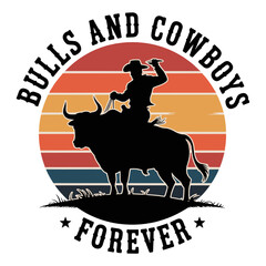 Retro Rodeo Cowboy Silhouette Riding Bull at Sunset with Bulls and Cowboys Forever Text vector illustration