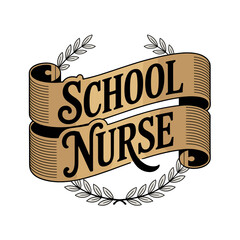 School Nurse Ribbon Laurel Wreath Banner Keywords: school nurse, healthcare, medical, education, school, banner, ribbon, laurel wreath, professional, healthcare professional, medical professional