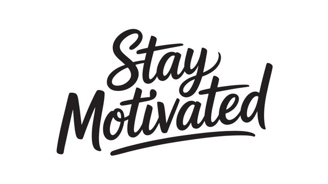 Stay Motivated lettering inspirational quote in modern calligraphy style vector typography design for posters and apparel - Powered by Adobe