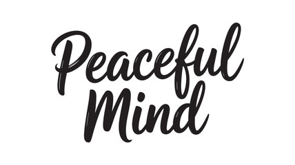 Peaceful Mind typography design hand-lettered vector illustration for inspirational quotes posters and motivational messages