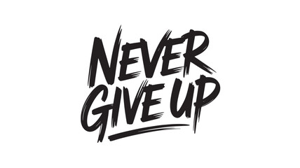 Never give up motivational phrase hand drawn lettering typography vector illustration for poster or print design