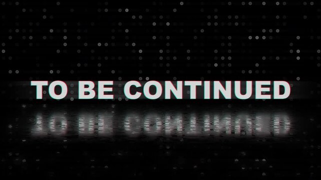 To be continued against a black pixelated background. Suitable for video transitions, blog posts, or social media content in suspenseful or ongoing storytelling themes.