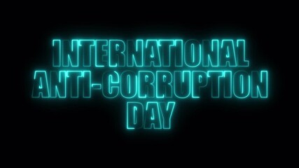 International anti corruption day text displayed with a glowing neon effect against a dark background for awareness.