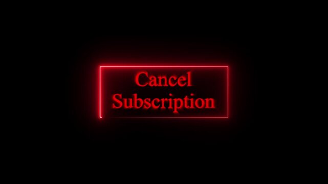 Animated &ldquo;Cancel Subscription&rdquo; text inside glowing neon box on dark background, unsubscribe alert