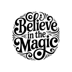 Fototapeta premium Believe In The Magic. Vector Design Isolated on White Background