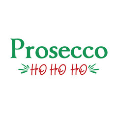 Funny Prosecco Christmas Design – HO HO HO Holiday Wine Quote Vector