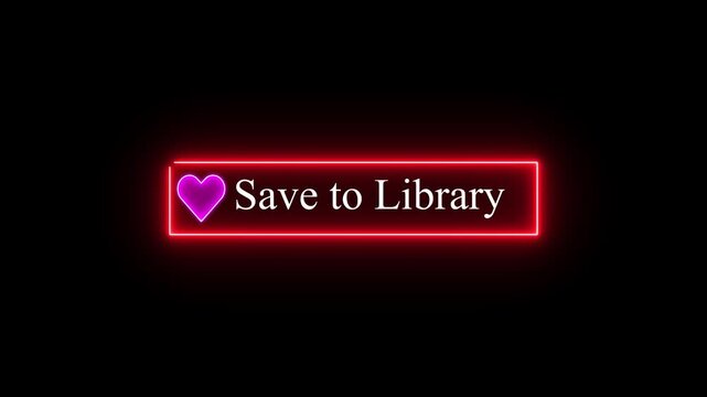 Animated Save to Library neon button with red heart icon on black background
