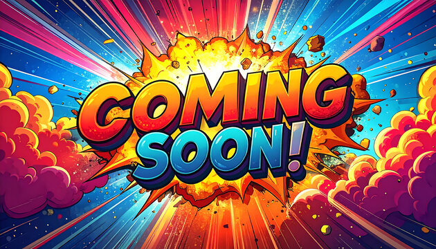 Coming Soon text in a vibrant comic book style with a colorful explosion and radiating background.
