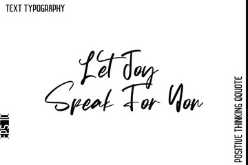 Let Joy Speak For You   -Positive Living Typography Quotes Hand Lettering Vector