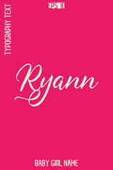 Ryann   -Girl Name Handwritten Cursive Typography Vector Design