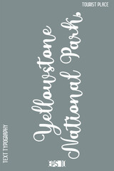 Yellowstone National Park, USA  -Global Travel Typography Poster – Iconic Tourist Attraction and Monument Text Vector