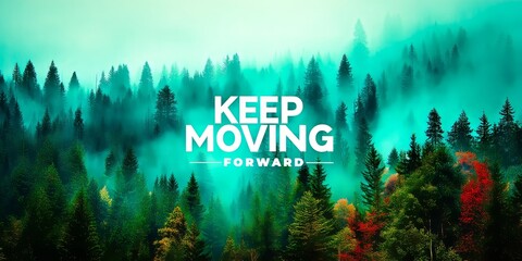 Keep Moving Forward