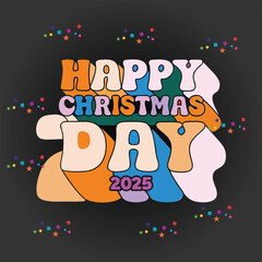 Happy christmas day 2025 text with colorful confetti and stars on a dark background