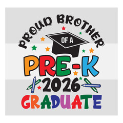 Pre-K Graduate brother Svg, Proud shirt Svg, Preschool Graduation Svg, Pre-K Graduate T-Shirt Design, Preschool Grad Svg, Kinder garden Svg, Pre-K Graduate 2026 Svg, Proud family,