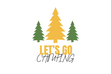 "Let's Go Camping" Vector Illustration with Pine Trees, Perfect for Outdoor Adventure Themed T-Shirts, Posters, Travel Logos, and Wilderness Vacation Graphics
