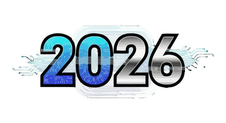 Futuristic digital year 2026 text with glowing blue and silver numbers, circuit board pattern, and technological elements
