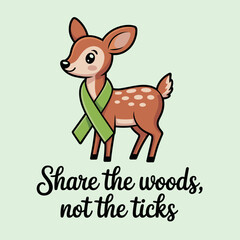 Share the Woods Not the Ticks Lyme Awareness Design