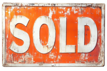 SOLD Sign: A vintage SOLD sign, bearing the marks of time and wear, prominently displays its message against a vibrant orange backdrop, a testament to success.