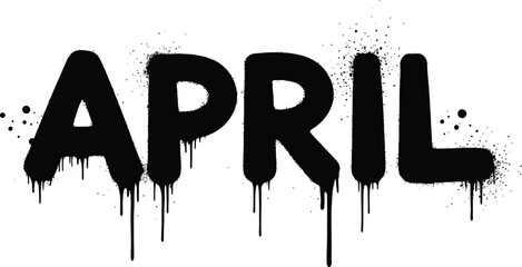 April Word in Black Spray Paint Style with Drips and Splatters on White Background