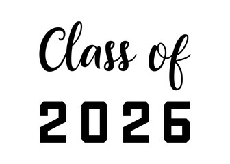 Class of 2026 graduation typography. This vector design combines elegant script and bold athletic fonts. Perfect for seniors, cards, and t-shirts. Isolated graphic element on a white background.