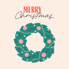 Cute Merry Christmas greeting card with wreath with festive decorations. Circle round festive ornament from green fir. Traditional winter decor. Flat vector illustration