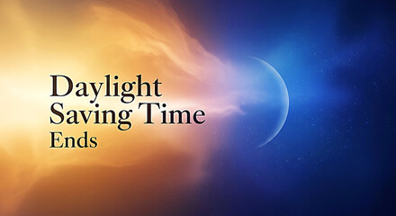 Daylight Saving Time Ends text over abstract sky with moon time change clock