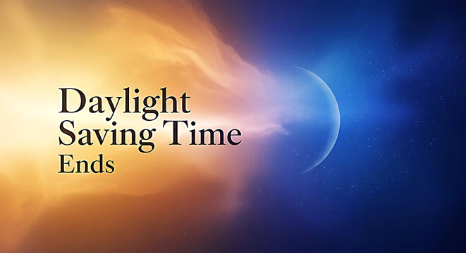 Daylight Saving Time Ends text over abstract sky with moon time change clock