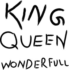 Handwritten king queen wonderful text art