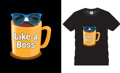 Like a Boss Happy Bosss Day Typography vector t shirt design.