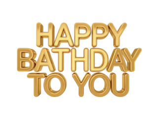 Radiant golden "Happy Bathday To You" lettering perfect for birthday celebrations, adding a touch of elegance and festive cheer to any occasion, greeting, or card