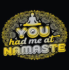 You Had Me At Namaste Thanksgiving T-Shirt Design Vector Illustration