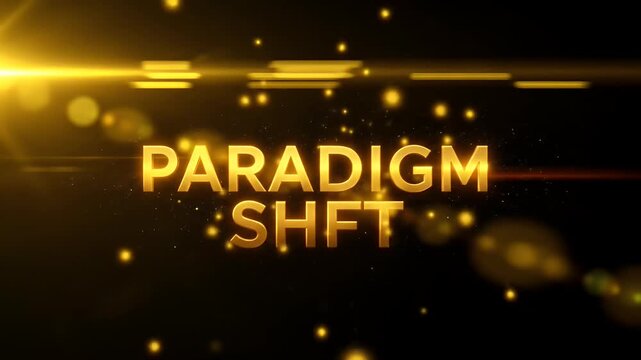 Golden Paradigm Shift Text With Floating Particles And Light Streaks