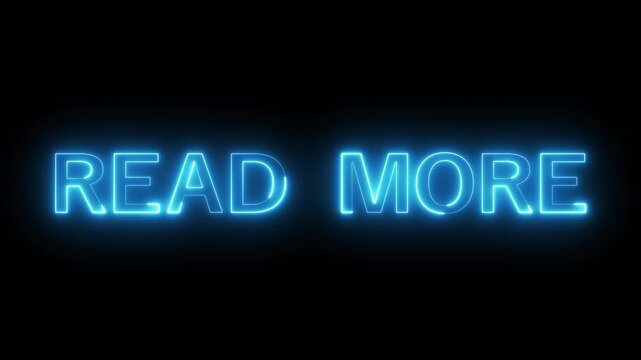 Neon Read more text animation. Neon text letter animation on black background.