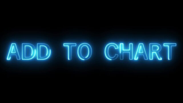 Neon Add to chart text animation. Neon text letter animation on black background.