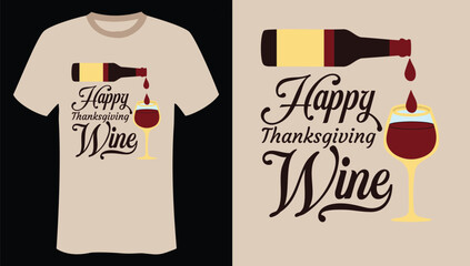 Happy Thanksgiving Wine Thanksgiving Day T-shirt Designs