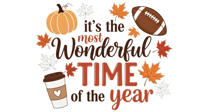 Its the most wonderful time of the year text with autumn elements like pumpkin, football, and coffee, isolated on transparent background