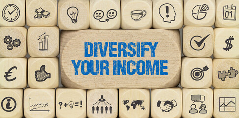 Diversify your income	
