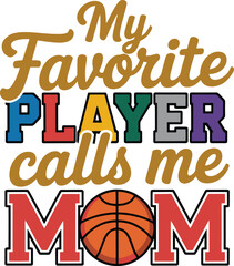My Favorite Player Calls Me Mom Basketball Quote Sport Team Game Day Ball Motherhood