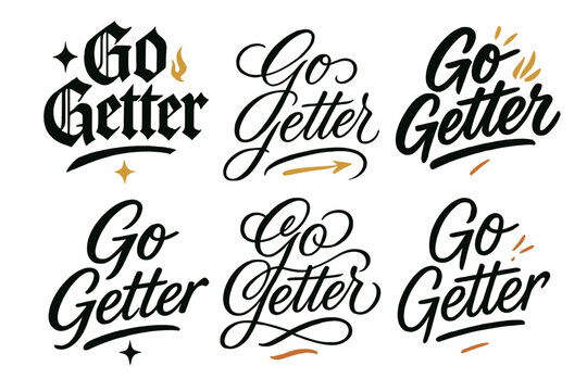 Go Getter Calligraphy. Go Getter. Create a calligraphy lettering illustration of the phrase: Go Getter. Render