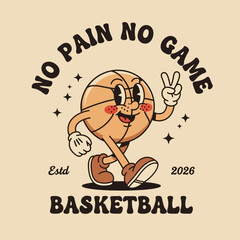 A cheerful retro walking basketball mascot character with a 'No Pain No Game' slogan illustration, perfect for a vintage sports-themed design