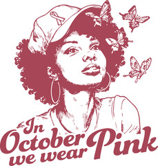 Breast Cancer Awareness Design Featuring African American Woman in Pink with Butterflies and Ribbon – October We Wear Pink Illustration for Support Campaigns