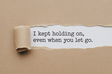 Heartbreak quote torn paper i kept holding on even when you let go emotional pain sadness